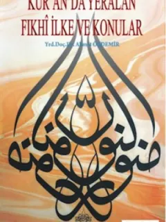 Kur'an'da Yeralan Fıkhi İlke ve Konular