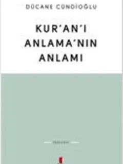 Kur'an'ı Anlama'nın Anlamı