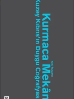 Kurmaca Mekan - Kuzey Kıbrıs'ın Duygu Coğrafyası