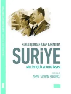 Kuruluşundan Arap Baharına Suriye