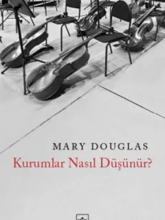 Kurumlar Nasıl Düşünür?