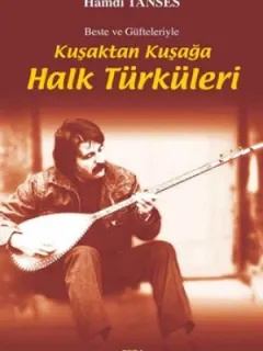 Kuşaktan Kuşağa Halk Türküleri