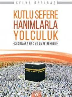 Kutlu Sefere Hanımlarla Yolculuk