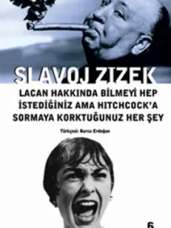 Lacan Hakkında Bilmeyi Hep İstediğiniz Ama Hitchcock'a Sormaya Korktunuz Her Şey