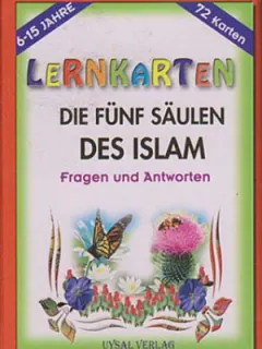 Lernkarten - Die Fünf Saulen Des Islam / Fragen und Antworten