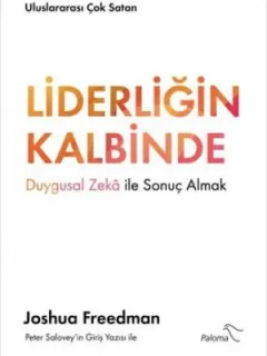 Liderliğin Kalbinde Duygusal Zeka ile Sonuç Almak