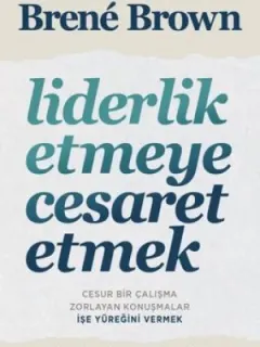 Liderlik Etmeye Cesaret Etmek