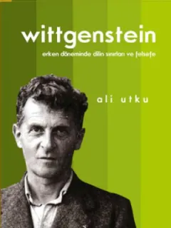 LudwigWittgenstein: Erken Döneminde Dilin Sınırları ve Felsefe