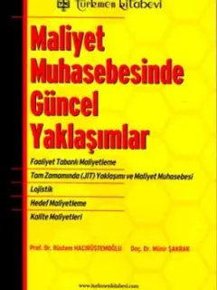 Maliyet Muhasebesinde Güncel YaklaşımlarFaaliyet Tabanlı MaliyetlemeTam Zamanında (JIT) Yaklaşım