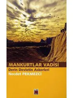 Mankurtlar Vadisi, Derin Devletin Askerleri