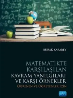 Matematikte Karşılaşılan Kavram Yanılgıları ve Karşı Örnekler-Öğrenen ve Öğretenler İçin