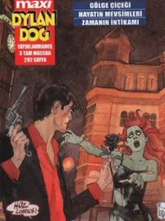Maxi Dylan Dog Sayı-01: Gölge Çiçeği-Hayatın Mevsimleri-Zamanın İntikamı