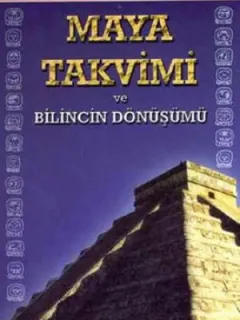 Maya Takvimi ve Bilincin Dönüşümü