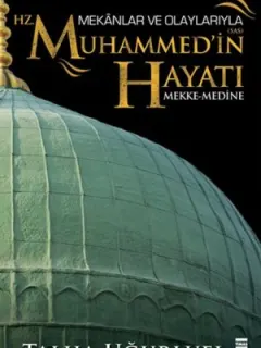 Mekanlar ve Olaylarıyla Hz. Muhammed'in Hayatı