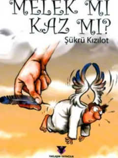 Melek Mi Kaz Mı?