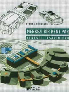 Merkezi Bir Kent Parçası Kentsel Tasarım Projesi