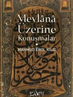 Mevlana Üzerine Konuşmalar