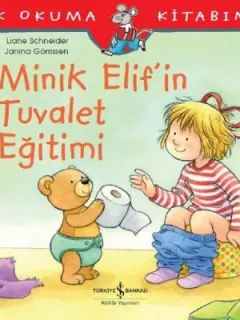 Minik Elif'in Tuvalet Eğitimi-İlk Okuma Kitabım