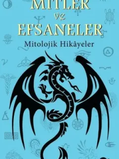 Mitler ve Efsaneler-Mitolojik Hikayeler