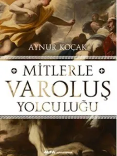 Mitlerle Varoluş Yolculuğu
