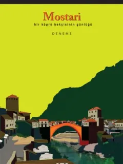 Mostari - Bir Köprü Bekçisinin Günlüğü