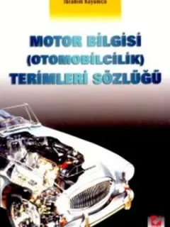 Motor Bilgisi (Otomobilcilik) Terimleri Sözlüğü