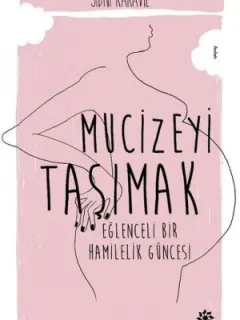 Mucizeyi Taşımak: Eğlenceli Bir Hamilelik Hikayesi
