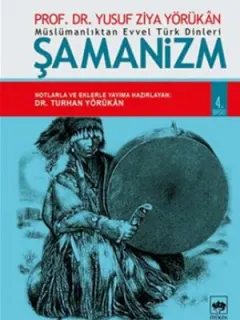 Müslümanlıktan Evvel Türk Dinleri : Şamanizm
