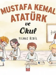 Mustafa Kemal Atatürk ve Okul