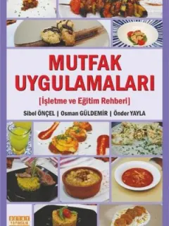 Mutfak Uygulamaları-İşletme ve Eğitim Rehberi