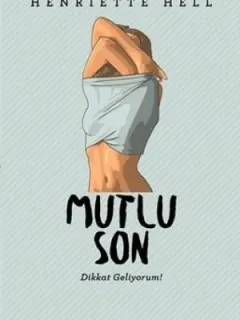 Mutlu Son-Dikkat Geliyorum!