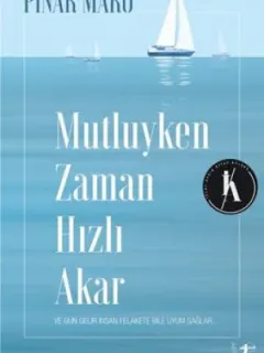 Mutluyken Zaman Hızlı Akar