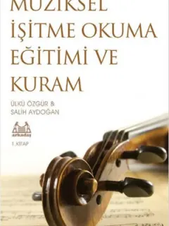 Müziksel İşitme Okuma Eğitimi ve Kuram - 1. Kitap