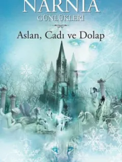 Narnia Günlükleri 2 - Aslan, Cadı ve Dolap