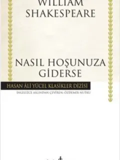 Nasıl Hoşunuza Giderse - Hasan Ali Yücel Klasikleri