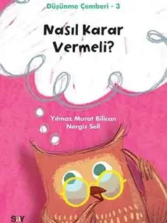 Nasıl Karar Vermeli?-Düşünme Çemberi 3