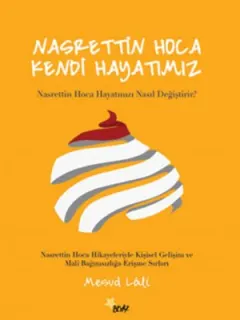 Nasrettin Hoca Kendi Hayatımız