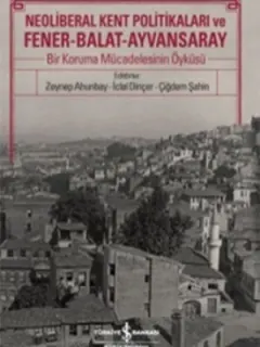 Neoliberal Kent Politikaları ve Fener-Balat-Ayvansaray