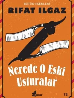 Nerde O Eski Usturalar