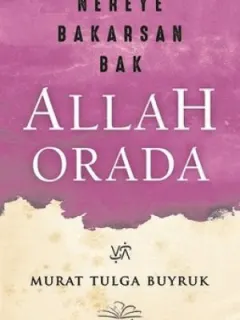 Nereye Bakarsan Bak Allah Orada