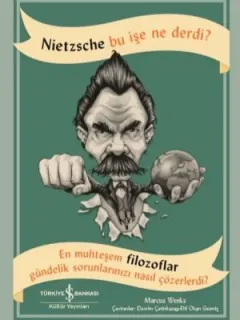 Nietzsche Bu İşe Ne Derdi?