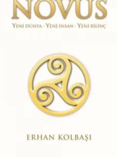 Novus-Yeni Dünya-Yeni İnsan-Yeni Bilinç