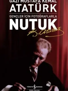 Nutuk - Gençler İçin Fotoğraflarla