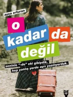 O Kadar da Değil