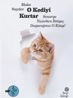 O Kediyi Kurtar: Senaryo Yazarken İhtiyaç Duyacağınız O Kitap!
