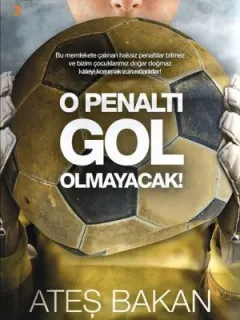 O Penaltı Gol Olmayacak!