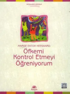 Öfkemi Kontrol Etmeyi Öğreniyorum