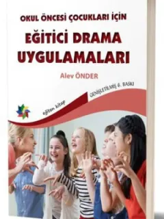 Okul Öncesi Çocuklar İçin Eğitici Drama Uygulamaları