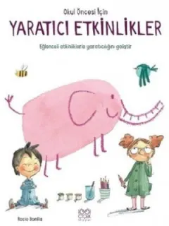Okul Öncesi İçin Yaratıcı Etkinlikler