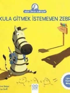 Okula Gitmek İstemeyen Zebra-Anne Tavuk Anlatıyor